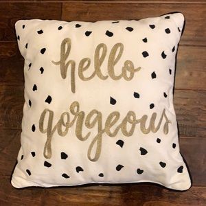 Hello gorgeous 17” square accent pillow
